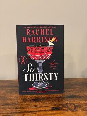So Thirsty A Vampire Novel Hardcover Book by Rachel Harrison